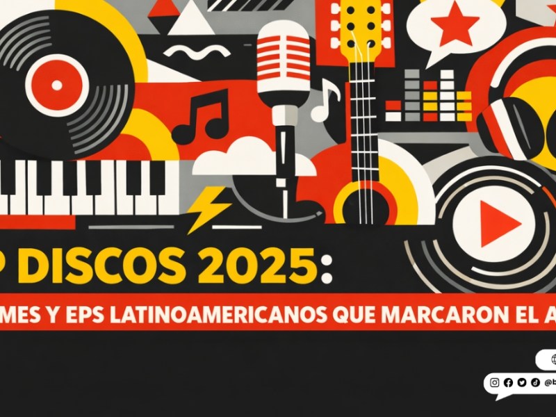 Top discos 2025: 60 álbumes y EPs latinoamericanos que marcaron el&nbsp;año